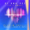 Si Una Vez (If I Once) [Spanglish Version] [feat. Frankie J, Becky G & Kap G] - Single