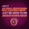 Stream & download Just Be Good to Me (Jerome Robins Remix) [feat. Alexandra Prince]