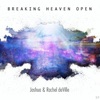 Breaking Heaven Open - EP