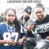 Legends Never Die (feat. YG Quis) - Single album lyrics, reviews, download