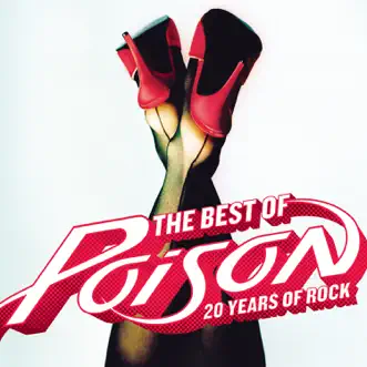 The Best of Poison: 20 Years of Rock (Remastered) by Poison album reviews, ratings, credits