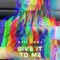 Give It To Me (feat. Hyp-Hop Sells) - Efil Idej lyrics