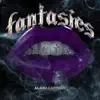 Fantasies - EP album lyrics, reviews, download