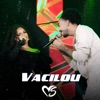 Vacilou (Ao Vivo) - Single