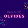 No Me Olvides - Single