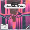 Just Me & You - Single