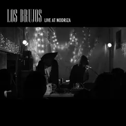 Live at Nodriza (Live at Nodriza) - EP - Los Brujos Live at Nodriza (Live at Nodriza) - EP - Los Brujos