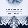 I'm Finessin - Single album lyrics, reviews, download