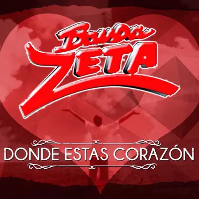 Dónde Estás Corazón - Single - Banda Zeta