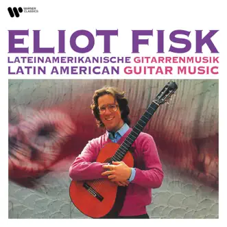 Latin American Guitar Music by Eliot Fisk album reviews, ratings, credits