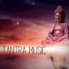 Tantra Music for Meditation and Relaxation album lyrics, reviews, download