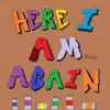 Here I Am Again - Single album lyrics, reviews, download