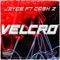 VELCRO (feat. CASH Z) - J3yB3 lyrics
