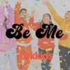 Be Me - Single