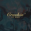 Crushin' - Single