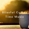 Blissful Coffee Time Music