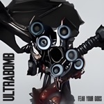 UltraBomb - Fear Your Gods