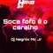 Soca fofo é o caralho (feat. MC JR) - DJ NEGROX lyrics