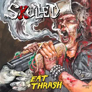 lataa albumi Skulled - Eat Thrash