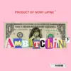 Ambitchin’ - EP album lyrics, reviews, download