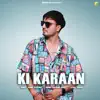 Stream & download KI KARAAN (feat. BAJANIA GHAR)