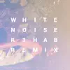 White Noise (R3hab Remix) song lyrics