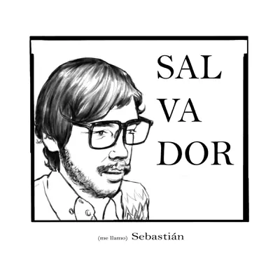 Salvador - (Me Llamo) Sebastián Salvador - (Me Llamo) Sebastián