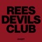 Devils Club - Rees lyrics