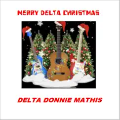 Merry Delta Christmas by Delta Donnie Mathis album reviews, ratings, credits