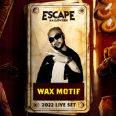 Wax Motif at Escape Halloween, 2022 (DJ Mix) artwork