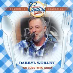 Do Something Good (Larry's Country Diner Season 19) - Single by Darryl Worley album reviews, ratings, credits