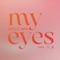 My Eyes (feat. Rinyu) - OKEN lyrics