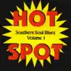 Southern Soul Blues Hot Spot, Vol. 1 album lyrics, reviews, download