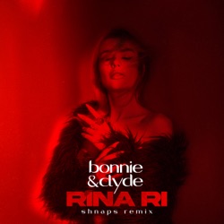 Rina Ri - Bonnie & Clyde (Shnaps Remix)