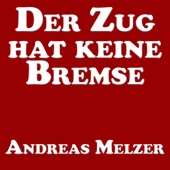 Der Zug Hat Keine Bremse artwork