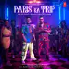 Stream & download Paris Ka Trip - Single