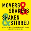 Movers & Shakers, Shaken & Stirred (Remixed) album lyrics, reviews, download