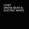 Drone Beats & Electric Waves