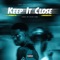 Keep It Close (feat. Lawgik OTF) - StreetB lyrics