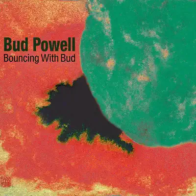 Bouncing with Bud - Bud Powell Bouncing with Bud - Bud Powell