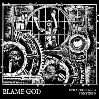 last ned album BLAME GOD - Strategically Confined