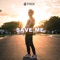 Save Me - Phix lyrics