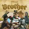 Brother - Single album lyrics, reviews, download