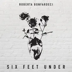 Six Feet Under - Single by Roberta Bonfardeci album reviews, ratings, credits