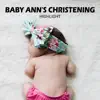 Baby Ann's Christening album lyrics, reviews, download