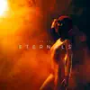 Eternals - Single album lyrics, reviews, download