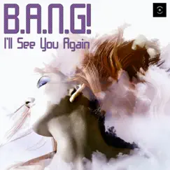 I'll See You Again - EP by B.A.N.G! album reviews, ratings, credits