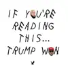 If You're Reading This Trump Won album lyrics, reviews, download