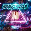 Triangle Love - Single album lyrics, reviews, download