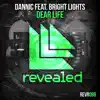 Dear Life (feat. Bright Lights) - EP album lyrics, reviews, download